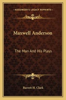 Paperback Maxwell Anderson: The Man And His Plays Book