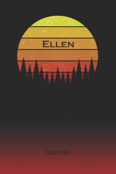 Journal: Ellen Personalized First Name Personal Writing Diary | Letter E Classic Retro Vintage Sunset Cover | Daily Diaries for Journalists & Writers | Note Taking | Write about your Life & Interests