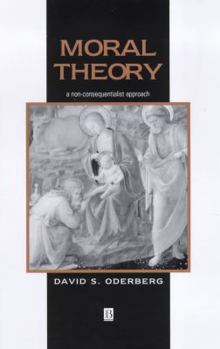 Hardcover Moral Theory: A Non-Consequentialist Approach Book