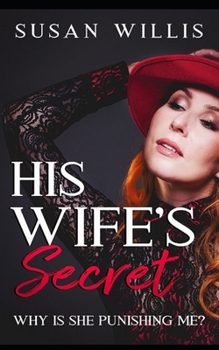 Paperback His Wife's Secret: Why Is She Punishing Me? Book