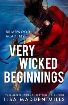 Very Wicked Beginnings - Book #1.5 of the Briarwood Academy
