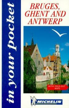 Michelin In Your Pocket Bruges, Ghent and Antwerp - Book  of the Michelin In Your Pocket
