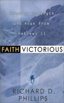 Paperback Faith Victorious: Finding Strength and Hope from Hebrews 11 Book