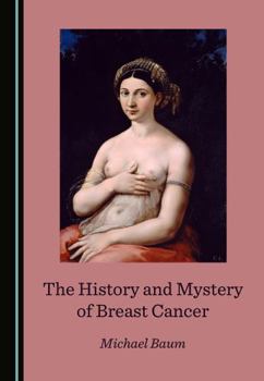 The History and Mystery of Breast Cancer