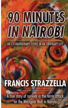 Paperback 90 Minutes in Nairobi: An extraordinary event in an ordinary life Book
