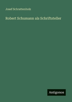 Robert Schumann ALS Schriftsteller