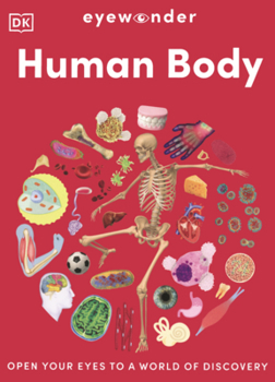 Library Binding Human Body: Open Your Eyes to a World of Discovery Book