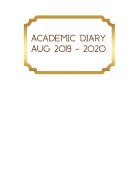 Paperback Academic Diary Aug 2019-2020: 8x10 day to a page academic year diary, hourly appointments and space for notes on each page. Perfect for teachers, st Book