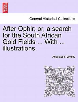 Paperback After Ophir; Or, a Search for the South African Gold Fields ... with ... Illustrations. Book