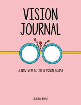Paperback Vision Journal: A New Way to Do a Vision Board Book