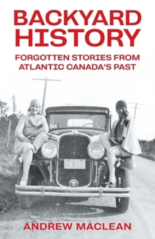 Paperback Forgotten Stories From Atlantic Canada's Past Book