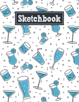 Paperback Sketchbook: 8.5 x 11 Notebook for Creative Drawing and Sketching Activities with Party Drinks Themed Cover Design Book