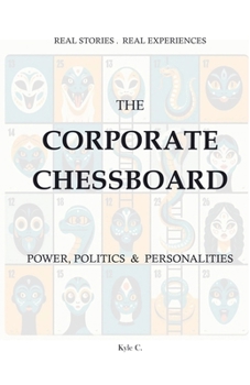 Paperback The Corporate Chessboard - Power, Politics and Personalities Book