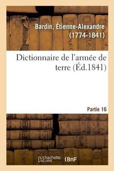 Paperback Dictionnaire de l'Armée de Terre. Partie 16 [French] Book