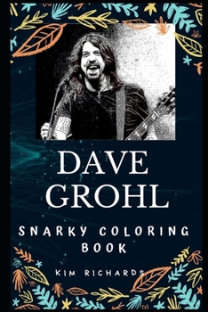 Paperback Dave Grohl Snarky Coloring Book: An American Singer. Book