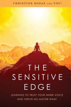 Paperback The Sensitive Edge: Learning To Trust Your Inner Voice and Thrive No Matter What Book