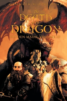 Paperback The Death of the Dragon: Hidden Magic Volume III Book