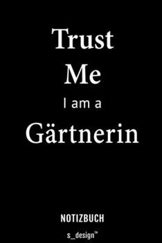 Notizbuch für Gärtner / Gärtnerin: Originelle Geschenk-Idee [120 Seiten liniertes blanko Papier] (German Edition)