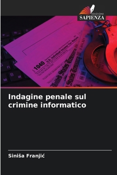 Indagine penale sul crimine informatico (Italian Edition)