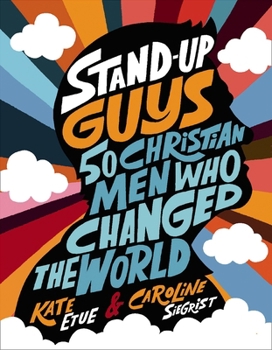Hardcover Stand-Up Guys: 50 Christian Men Who Changed the World Book