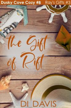 Paperback The Gift of Rift: Ray's Gifts #3 (Dusky Cove Gift Shop Cozy Mysteries) Book