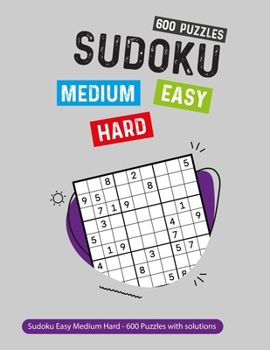 Paperback Sudoku Easy Medium Hard - 600 Puzzles with solutions: Sudoku book for adults, Includes solutions Book