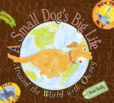 Hardcover A Small Dog's Big Life: Around the World with Owney Book