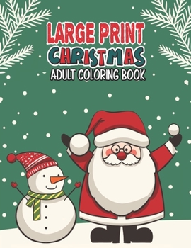 Large Print Christmas Adult Coloring Book: Easy, Relaxing, Stress Relieving Beautiful Christmas Holiday Designs, Christmas Coloring Book For Adults, ... Books For Adults Relaxation Xmas Holiday Gift