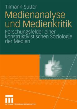 Paperback Medienanalyse Und Medienkritik: Forschungsfelder Einer Konstruktivistischen Soziologie Der Medien [German] Book