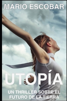 Utopía I: Una novela de intriga, misterio y suspense (Serie El Gran Reinicio)