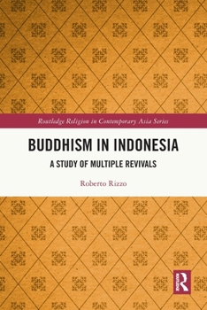 Paperback Buddhism in Indonesia: A Study of Multiple Revivals Book