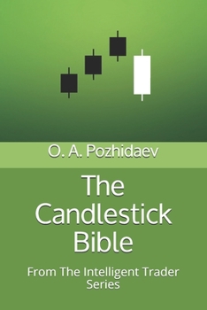 Paperback The Candlestick Bible: From The Intelligent Trader Series Book