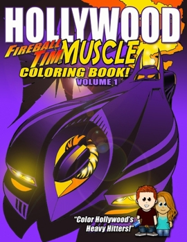 Paperback Fireball Tim HOLLYWOOD MUSCLE Coloring Book Volume 1: 20 of Hollywood's Heavy Automotive Hitters to Color! Book