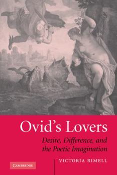 Paperback Ovid's Lovers: Desire, Difference and the Poetic Imagination Book