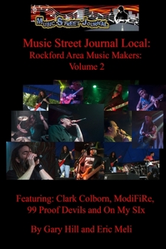 Music Street Journal Local: Rockford Area Music Makers: Volume 2 - Book #2 of the Music Street Journal Local: Rockford Area Music Makers