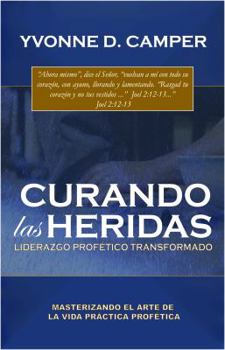 Paperback Curando Las Heridas Liderazgo: Liderazgo Profetico Transformado [Spanish] Book