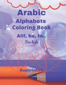 Paperback Arabic Alphabets Coloring Book: Arabic alphabets for Muslim kids Book