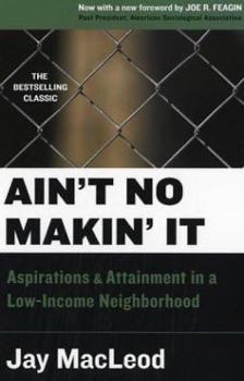 Paperback Ain't No Makin' It: Aspirations and Attainment in a Low-Income Neighborhood, Second Edition with a New Foreword by Joe Feagin Book