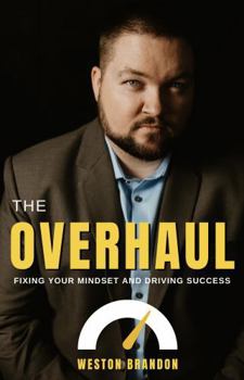 Paperback The Overhaul: Fixing Your Mindset and Driving Success Book