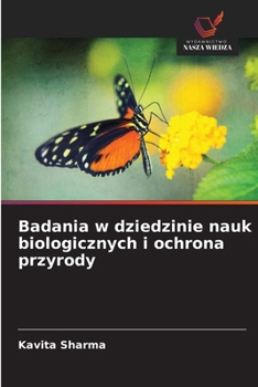 Badania w dziedzinie nauk biologicznych i ochrona przyrody (Polish Edition)