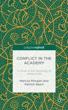Hardcover Conflict in the Academy: A Study in the Sociology of Intellectuals Book
