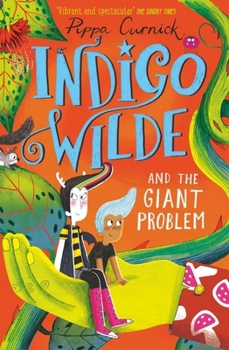 Indigo Wilde and the Giant Problem - Book #3 of the Indigo Wilde