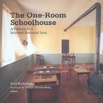 Hardcover The One-Room Schoolhouse: A Tribute to a Beloved National Icon Book