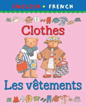 Paperback Bilingual First Books: English-French: Clothes (Bilingual Series) (English and French Edition) Book