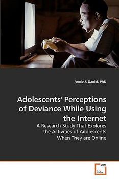 Paperback Adolescents' Perceptions of Deviance While Using the Internet Book