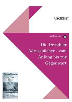 Paperback Die Dresdner Adressbucher - Vom Anfang Bis Zur Gegenwart [German] Book