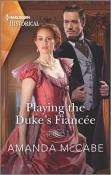 Mass Market Paperback Playing the Duke's Fianc?e: A Victorian Historical Romance Book