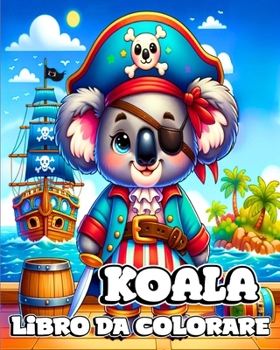 Paperback Libro da Colorare di Koala: Adorabili Pagine da Colorare con Koala per Bambini [Italian] Book