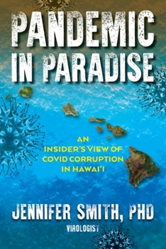 Hardcover Pandemic in Paradise: An Insider's View of Covid Corruption in Hawai'i Book