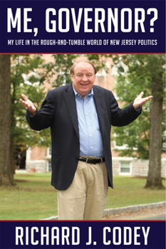 Hardcover Me, Governor?: My Life in the Rough-And-Tumble World of New Jersey Politics Book